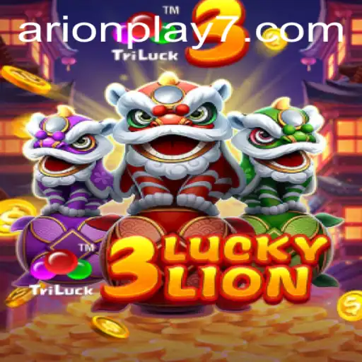Experience the Excitement of 3LUCKYLION with Arion Play