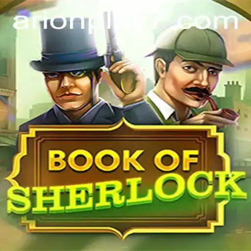 Unveiling the Allure of Book of Sherlock with Arion Play